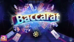 baccarat-7clubs-khong-tinh-phi